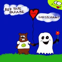 Red Tape Parade : Red Tape Parade Love Ghostchant